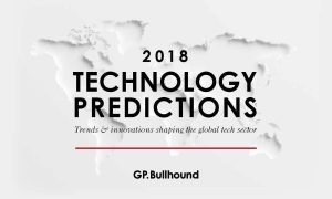 GP Bullhound releases its 2018 Technology Predictions Report